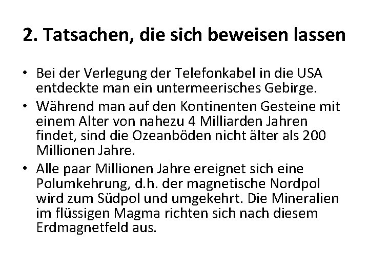 2. Tatsachen, die sich beweisen lassen • Bei der Verlegung der Telefonkabel in die