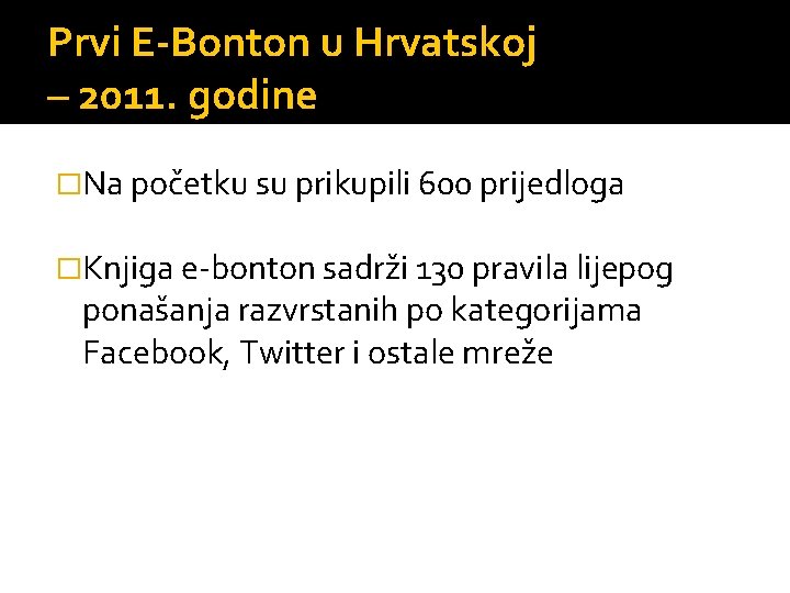 Prvi E-Bonton u Hrvatskoj – 2011. godine �Na početku su prikupili 600 prijedloga �Knjiga