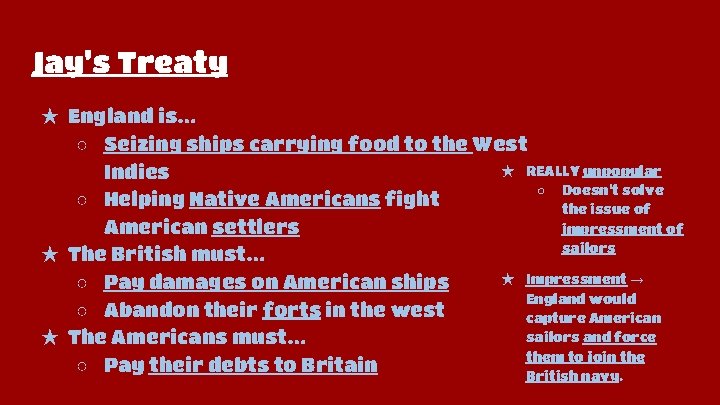 Jay’s Treaty ★ England is… ○ Seizing ships carrying food to the West ★