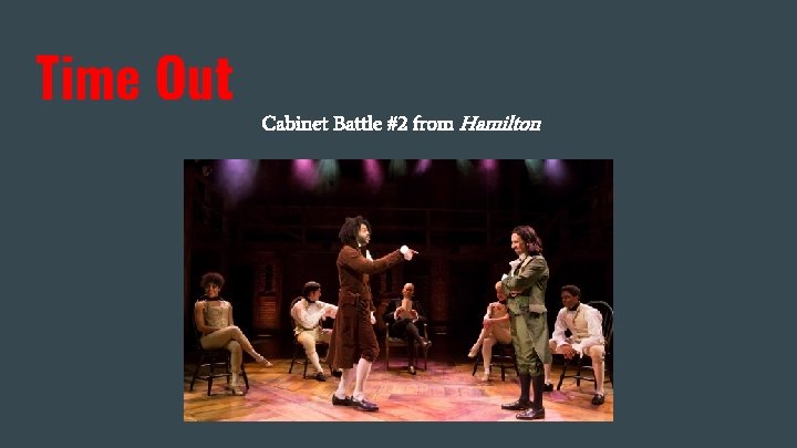 Time Out Cabinet Battle #2 from Hamilton 