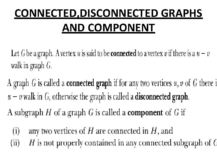CONNECTED, DISCONNECTED GRAPHS AND COMPONENT 