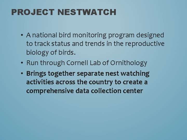 PROJECT NESTWATCH • A national bird monitoring program designed to track status and trends