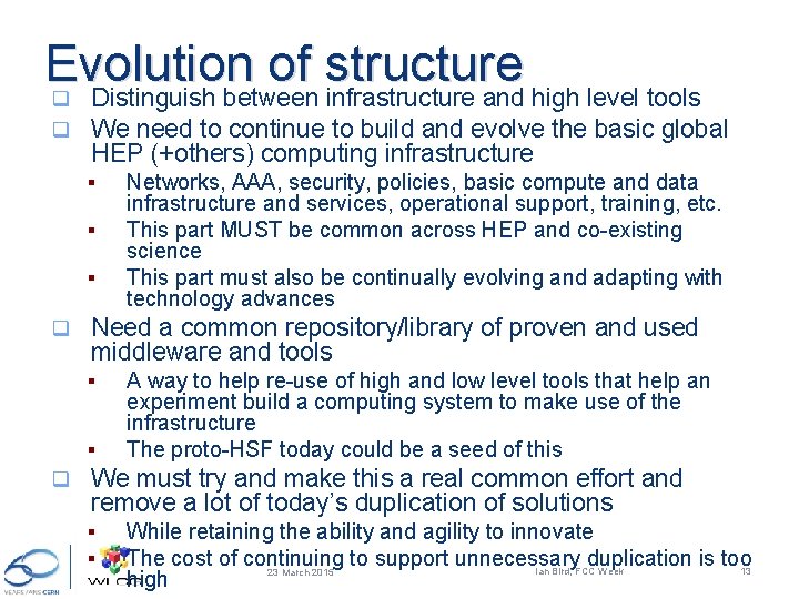 Evolution of structure q Distinguish between infrastructure and high level tools q We need