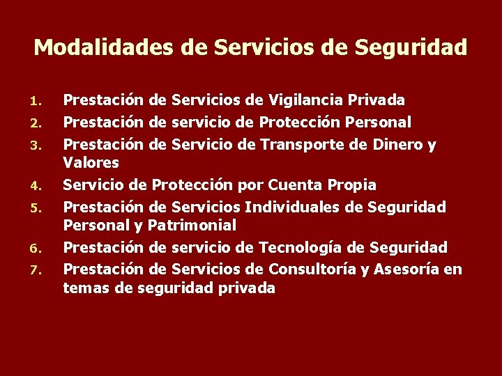 Modalidades de Servicios de Seguridad 1. 2. 3. 4. 5. 6. 7. Prestación de