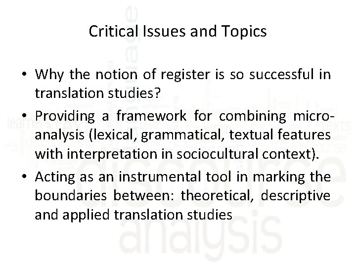 Critical Issues and Topics • Why the notion of register is so successful in