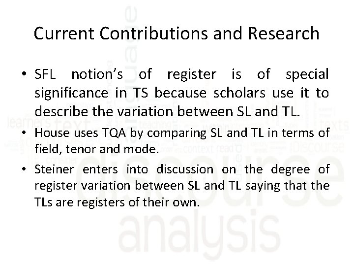 Current Contributions and Research • SFL notion’s of register is of special significance in