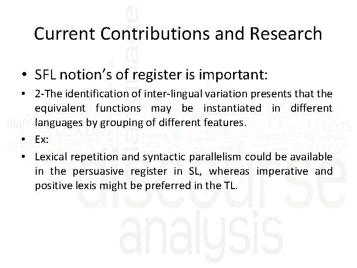 Current Contributions and Research • SFL notion’s of register is important: • 2 -The