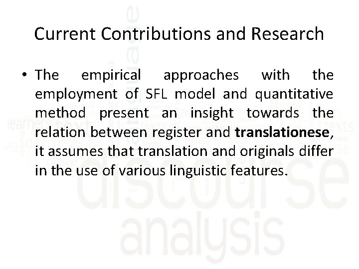 Current Contributions and Research • The empirical approaches with the employment of SFL model