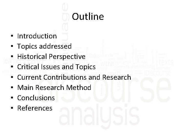 Outline • • Introduction Topics addressed Historical Perspective Critical Issues and Topics Current Contributions