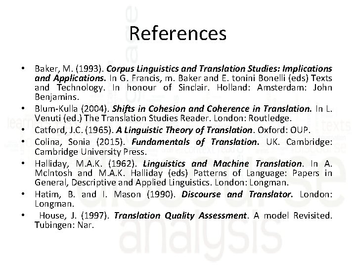 References • Baker, M. (1993). Corpus Linguistics and Translation Studies: Implications and Applications. In