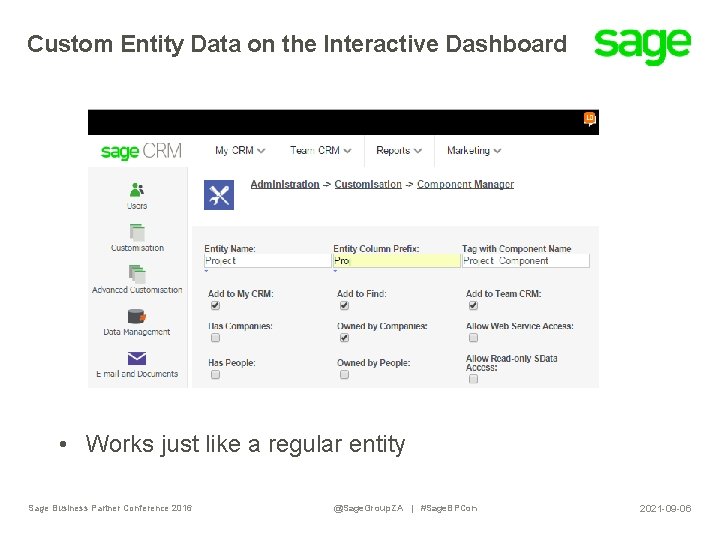 Custom Entity Data on the Interactive Dashboard • Works just like a regular entity