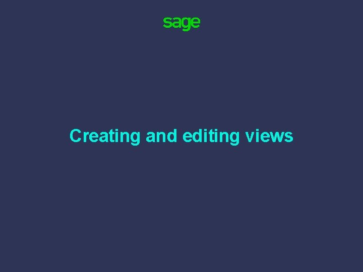 Creating and editing views 