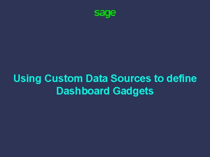 Using Custom Data Sources to define Dashboard Gadgets 