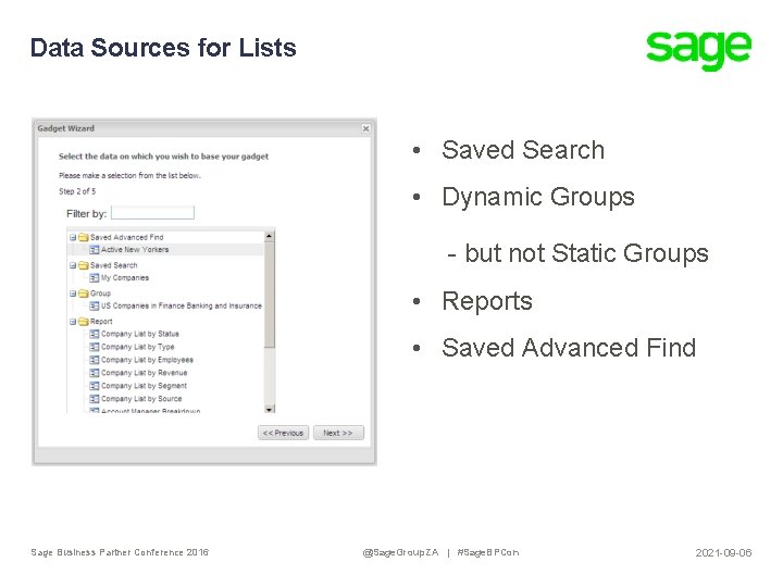 Data Sources for Lists • Saved Search • Dynamic Groups - but not Static