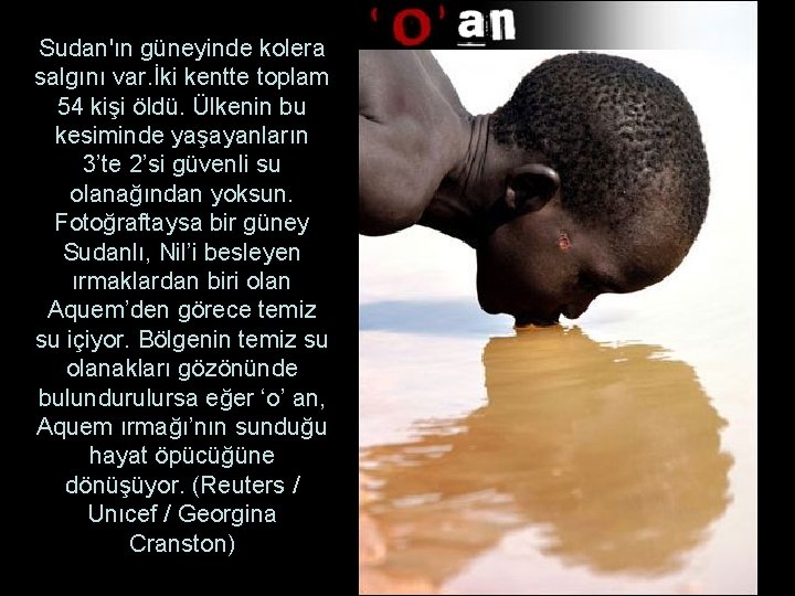 Sudan'ın güneyinde kolera salgını var. İki kentte toplam 54 kişi öldü. Ülkenin bu kesiminde