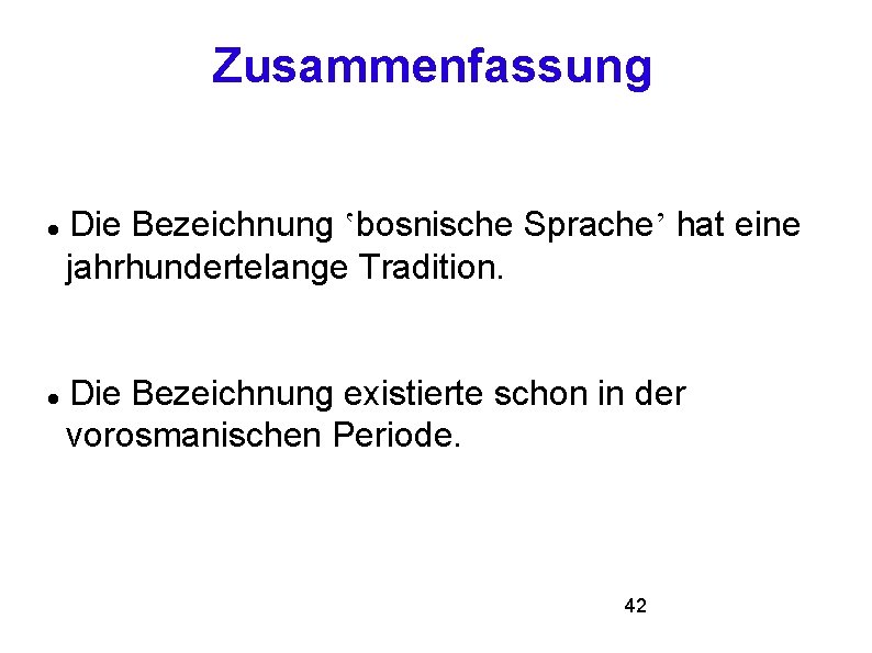 Zusammenfassung Die Bezeichnung ʽbosnische Spracheʼ hat eine jahrhundertelange Tradition. Die Bezeichnung existierte schon in