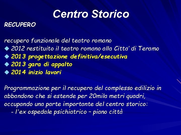 RECUPERO Centro Storico recupero funzionale del teatro romano u 2012 restituito il teatro romano