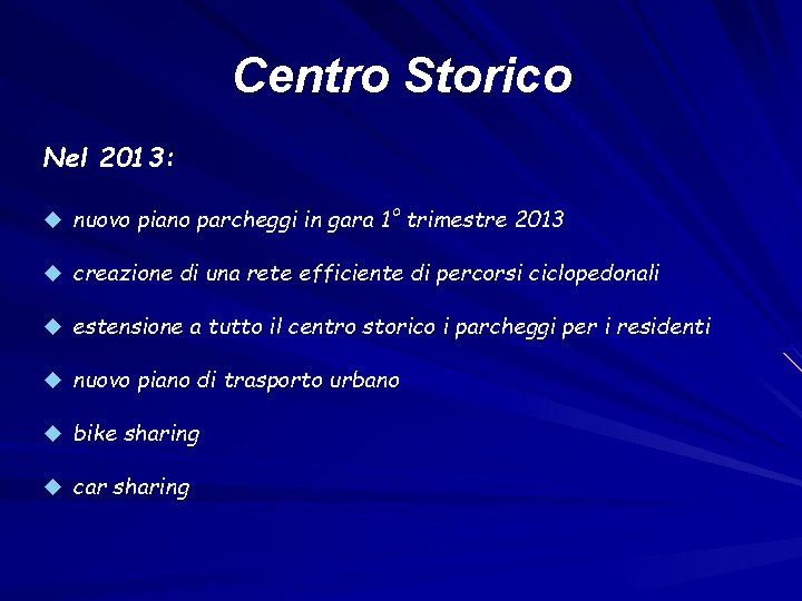 Centro Storico Nel 2013: u nuovo piano parcheggi in gara 1° trimestre 2013 u