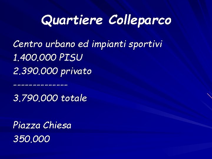 Quartiere Colleparco Centro urbano ed impianti sportivi 1. 400. 000 PISU 2. 390. 000