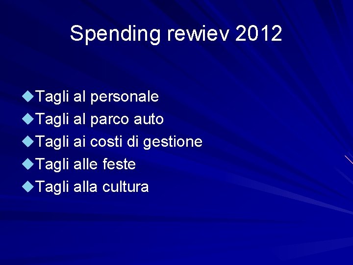 Spending rewiev 2012 u. Tagli al personale u. Tagli al parco auto u. Tagli