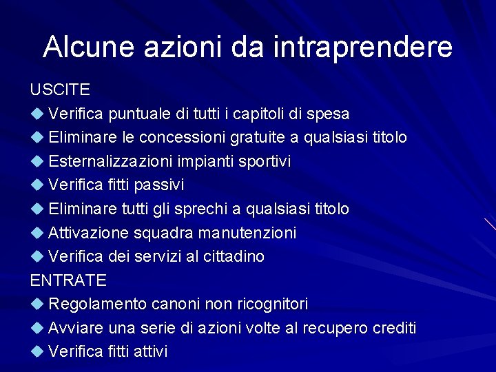 Alcune azioni da intraprendere USCITE u Verifica puntuale di tutti i capitoli di spesa