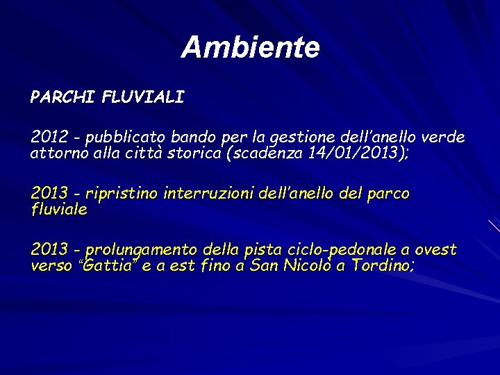 Ambiente PARCHI FLUVIALI 2012 - pubblicato bando per la gestione dell’anello verde attorno alla