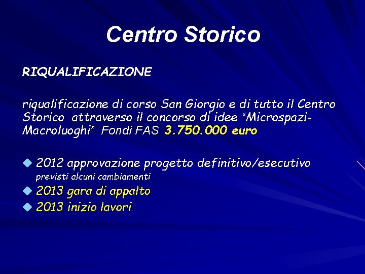 Centro Storico RIQUALIFICAZIONE riqualificazione di corso San Giorgio e di tutto il Centro Storico