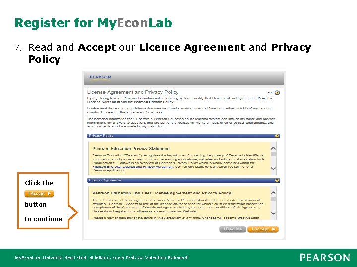 Register for My. Econ. Lab 7. Read and Accept our Licence Agreement and Privacy