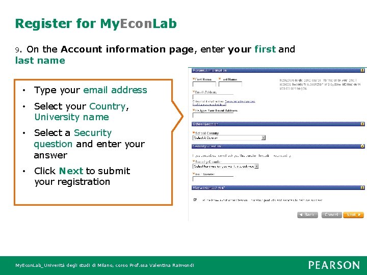 Register for My. Econ. Lab 9. On the Account information page, enter your first