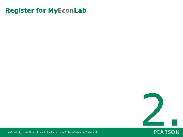 Register for My. Econ. Lab_Univerità degli studi di Milano, corso Prof. ssa Valentina Raimondi