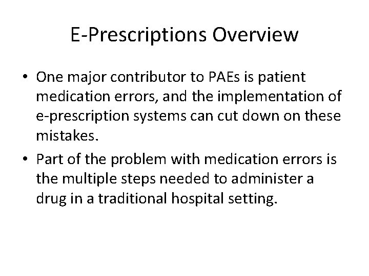 E-Prescriptions Overview • One major contributor to PAEs is patient medication errors, and the