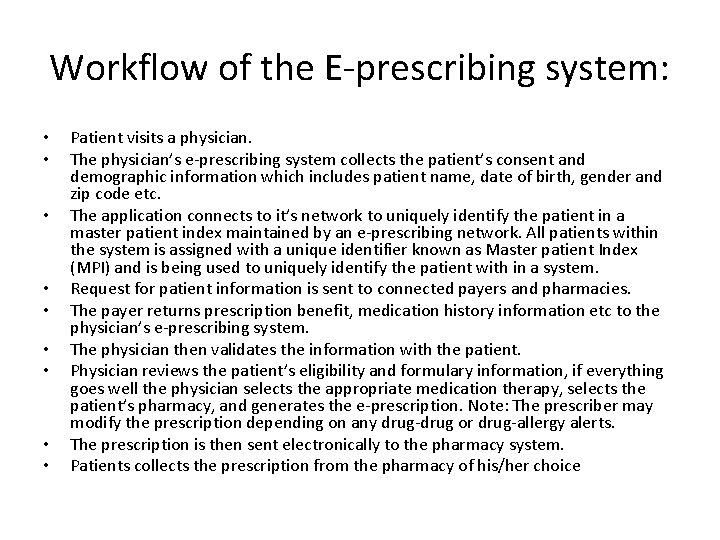 Workflow of the E-prescribing system: • • • Patient visits a physician. The physician’s