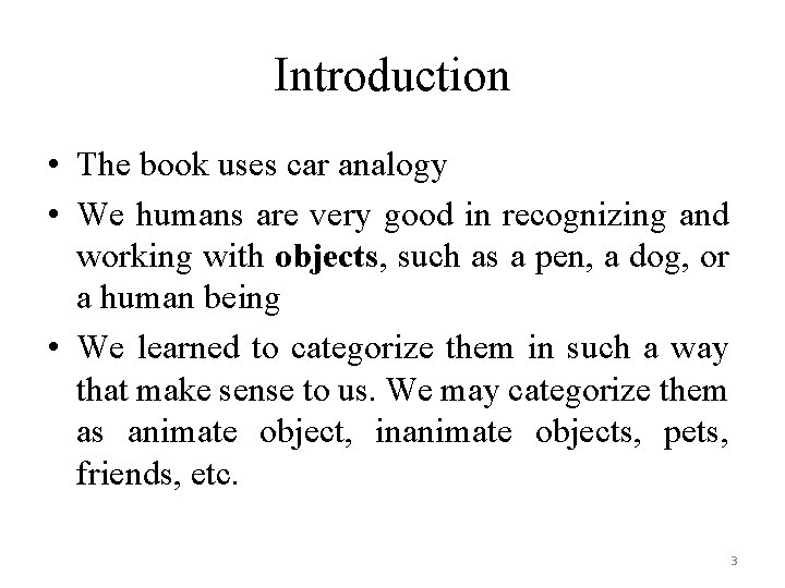 Introduction • The book uses car analogy • We humans are very good in Introduction • The book uses car analogy • We humans are very good in