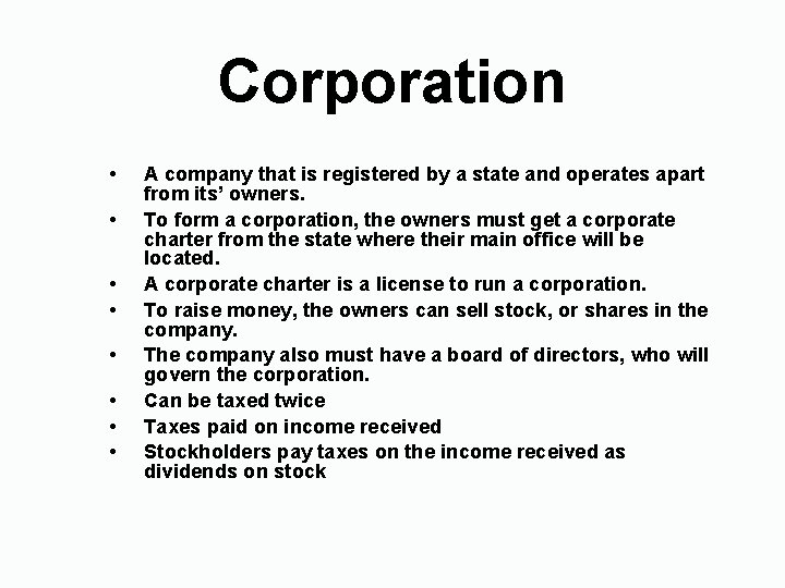 Corporation • • A company that is registered by a state and operates apart