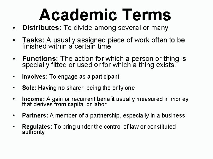 Academic Terms • Distributes: To divide among several or many • Tasks: A usually