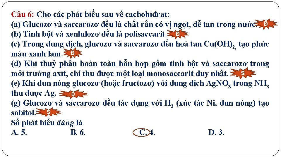 Câu 6: Cho các phát biểu sau về cacbohiđrat: (a) Glucozơ và saccarozơ đều