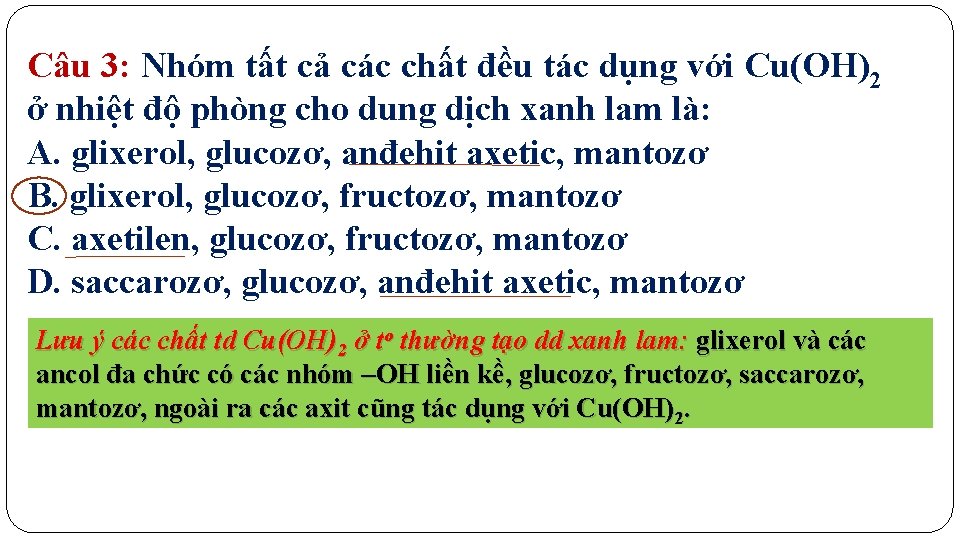 Câu 3: Nhóm tất cả các chất đều tác dụng với Cu(OH)2 ở nhiệt