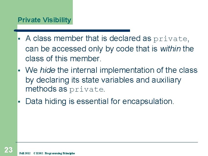 Private Visibility § § § 23 A class member that is declared as private,