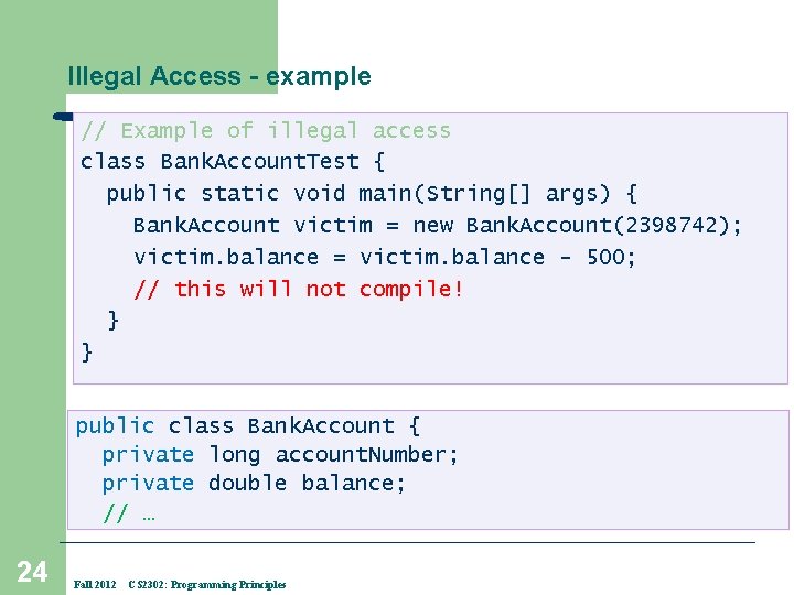 Illegal Access - example // Example of illegal access class Bank. Account. Test {