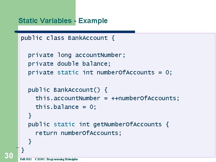 Static Variables - Example public class Bank. Account { private long account. Number; private