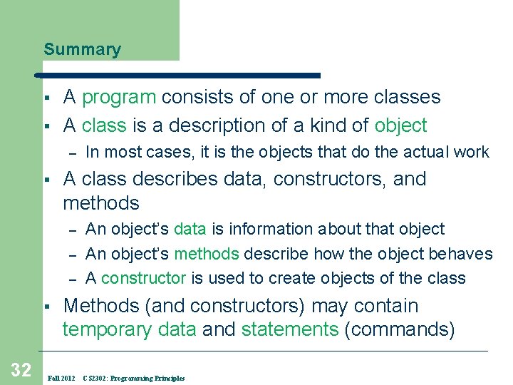 Summary § § A program consists of one or more classes A class is