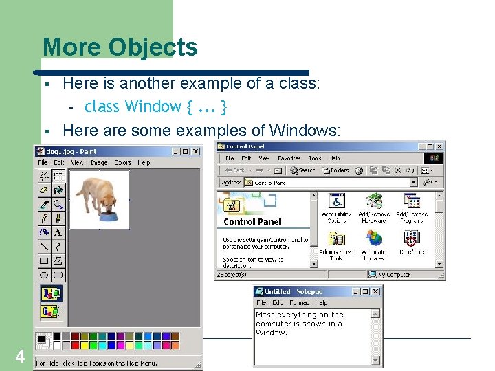 More Objects § § 4 Here is another example of a class: – class