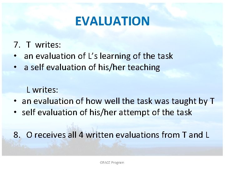 EVALUATION 7. T writes: • an evaluation of L’s learning of the task •