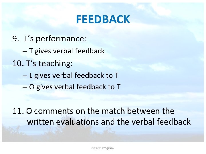 FEEDBACK 9. L’s performance: – T gives verbal feedback 10. T’s teaching: – L