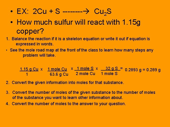  • EX: 2 Cu + S ---- Cu 2 S • How much