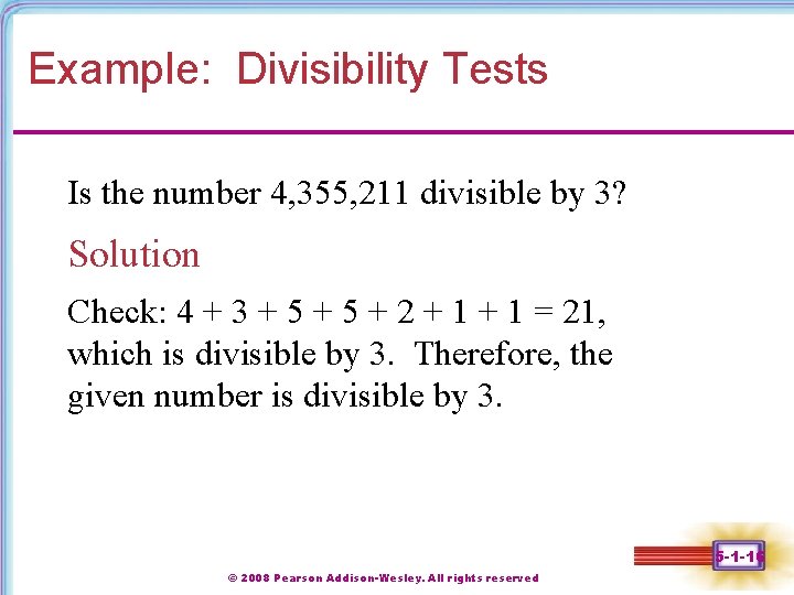 Example: Divisibility Tests Is the number 4, 355, 211 divisible by 3? Solution Check: