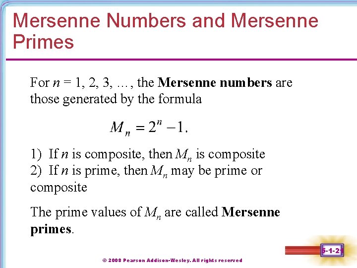 Mersenne Numbers and Mersenne Primes For n = 1, 2, 3, …, the Mersenne