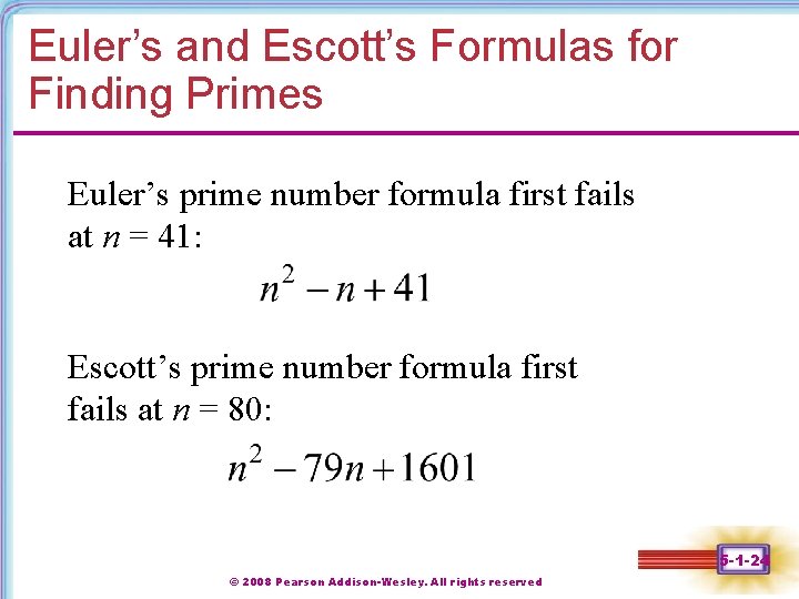 Euler’s and Escott’s Formulas for Finding Primes Euler’s prime number formula first fails at