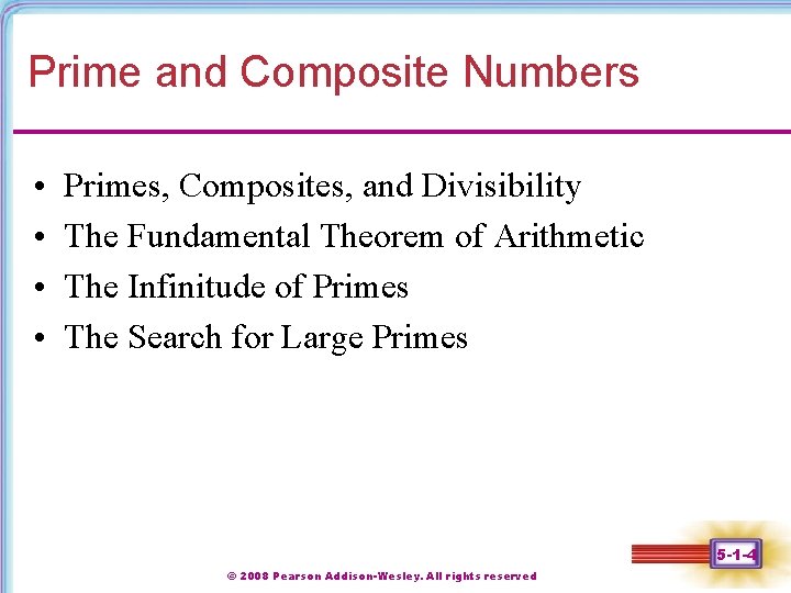 Prime and Composite Numbers • • Primes, Composites, and Divisibility The Fundamental Theorem of