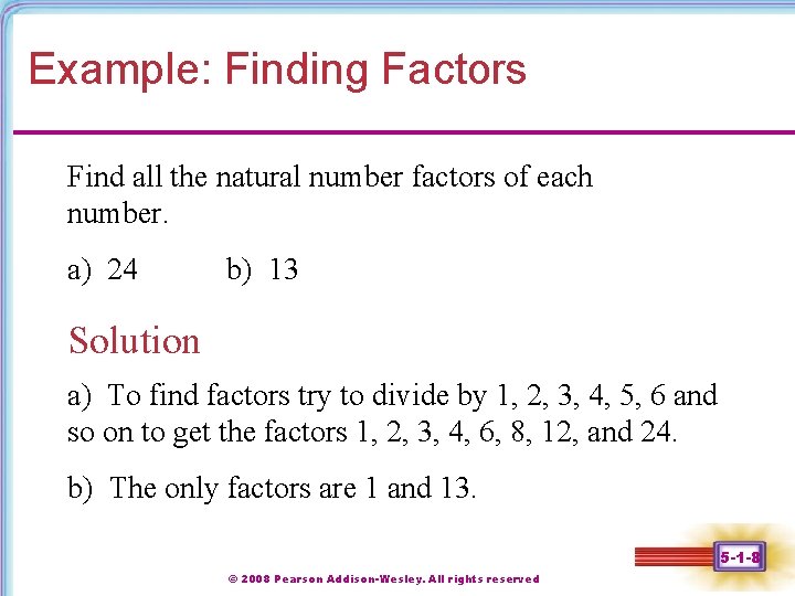 Example: Finding Factors Find all the natural number factors of each number. a) 24